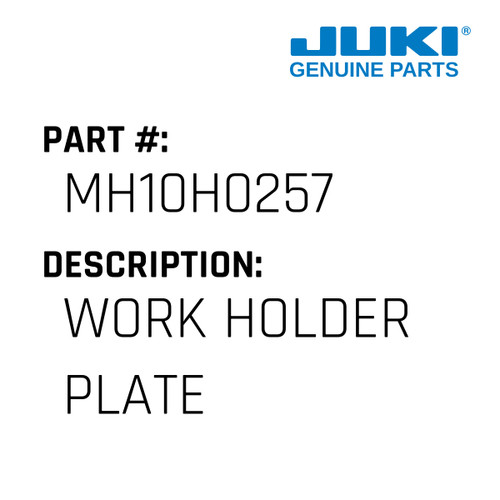 Work Holder Plate - Juki #MH10H0257 Genuine Juki Part
