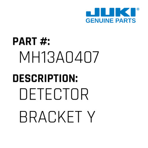 Detector Bracket Y - Juki #MH13A0407 Genuine Juki Part
