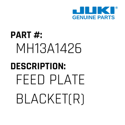 Feed Plate Blacket - Juki #MH13A1426 Genuine Juki Part