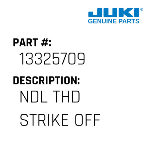 Ndl Thd Strike Off - Juki #13325709 Genuine Juki Part