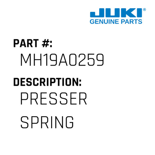 Presser Spring - Juki #MH19A0259 Genuine Juki Part