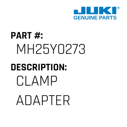 Clamp Adapter - Juki #MH25Y0273 Genuine Juki Part