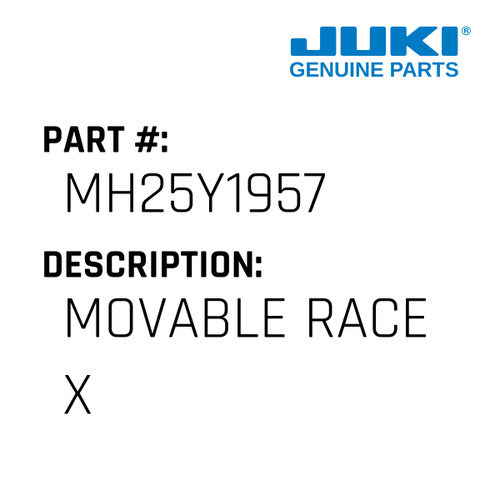 Movable Race X - Juki #MH25Y1957 Genuine Juki Part