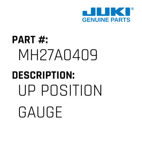 Up Position Gauge - Juki #MH27A0409 Genuine Juki Part