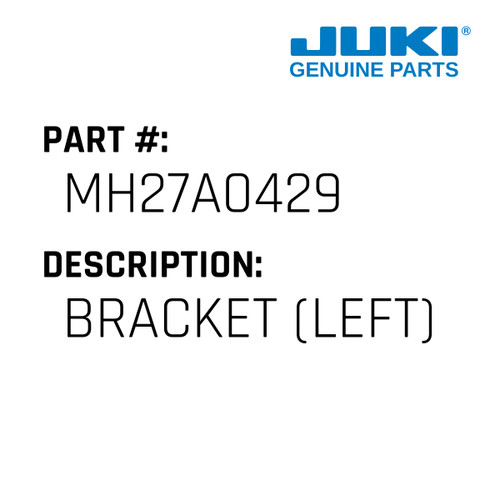 Bracket - Juki #MH27A0429 Genuine Juki Part