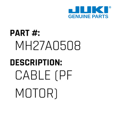 Cable - Juki #MH27A0508 Genuine Juki Part