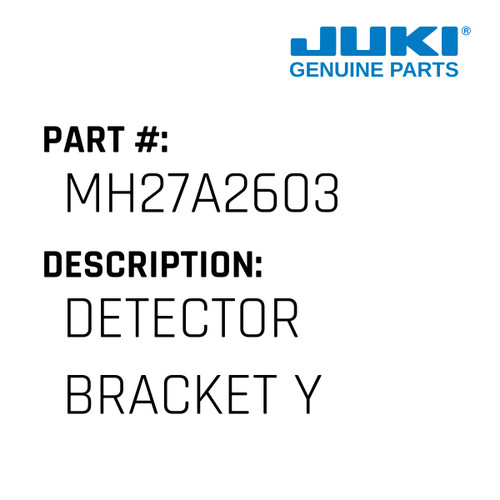 Detector Bracket Y - Juki #MH27A2603 Genuine Juki Part