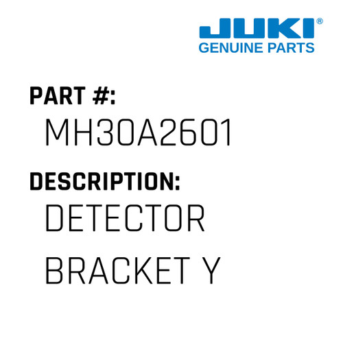 Detector Bracket Y - Juki #MH30A2601 Genuine Juki Part
