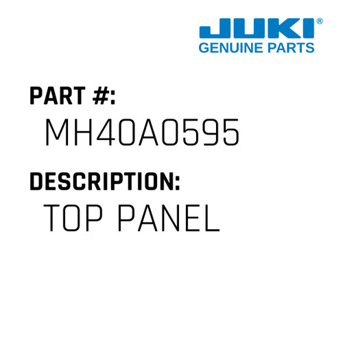 Top Panel - Juki #MH40A0595 Genuine Juki Part