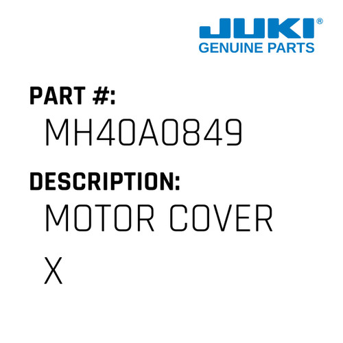 Motor Cover X - Juki #MH40A0849 Genuine Juki Part