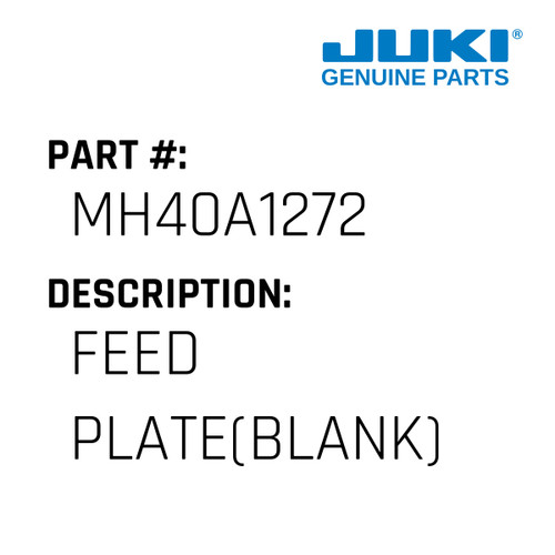 Feed Plate - Juki #MH40A1272 Genuine Juki Part