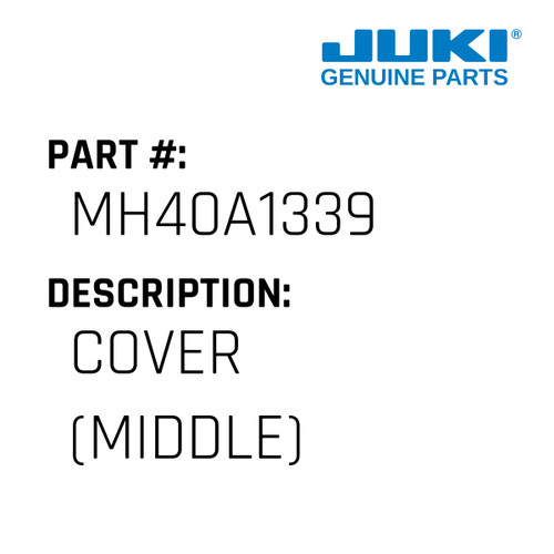 Cover - Juki #MH40A1339 Genuine Juki Part
