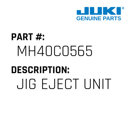 Jig Eject Unit - Juki #MH40C0565 Genuine Juki Part