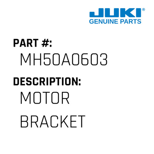 Motor Bracket - Juki #MH50A0603 Genuine Juki Part