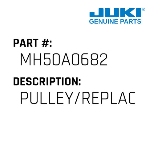 Pulley/Replaces Mh10A1682 - Juki #MH50A0682 Genuine Juki Part