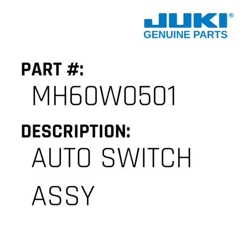 Auto Switch Assy - Juki #MH60W0501 Genuine Juki Part