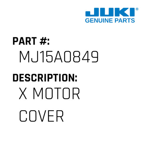 X Motor Cover - Juki #MJ15A0849 Genuine Juki Part