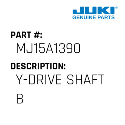 Y-Drive Shaft B - Juki #MJ15A1390 Genuine Juki Part