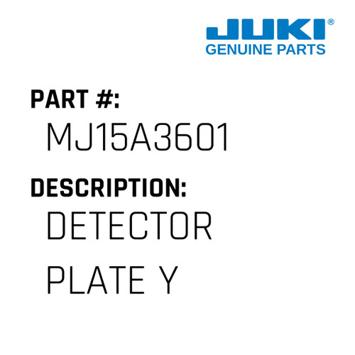 Detector Plate Y - Juki #MJ15A3601 Genuine Juki Part