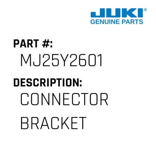 Connector Bracket - Juki #MJ25Y2601 Genuine Juki Part