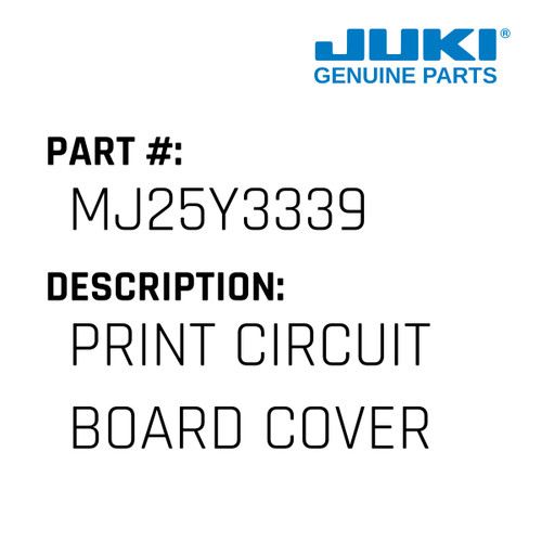 Print Circuit Board Cover - Juki #MJ25Y3339 Genuine Juki Part