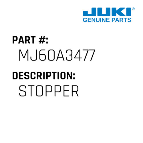 Stopper - Juki #MJ60A3477 Genuine Juki Part