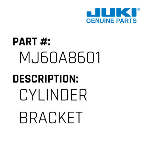 Cylinder Bracket - Juki #MJ60A8601 Genuine Juki Part