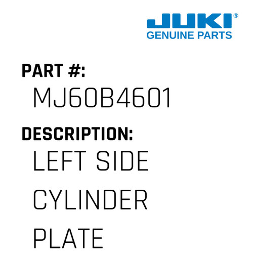 Left Side Cylinder Plate - Juki #MJ60B4601 Genuine Juki Part