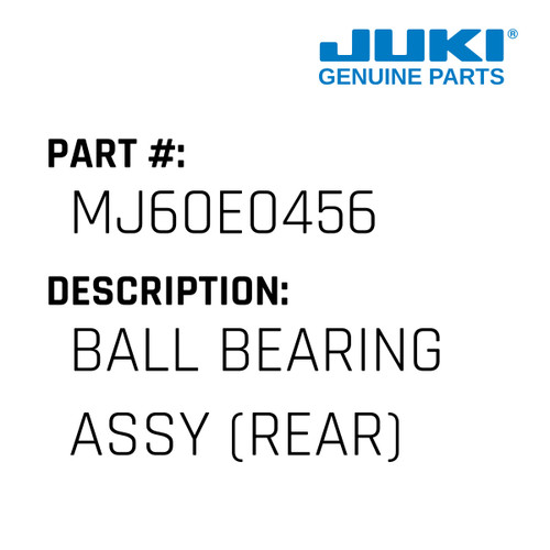 Ball Bearing Assy - Juki #MJ60E0456 Genuine Juki Part
