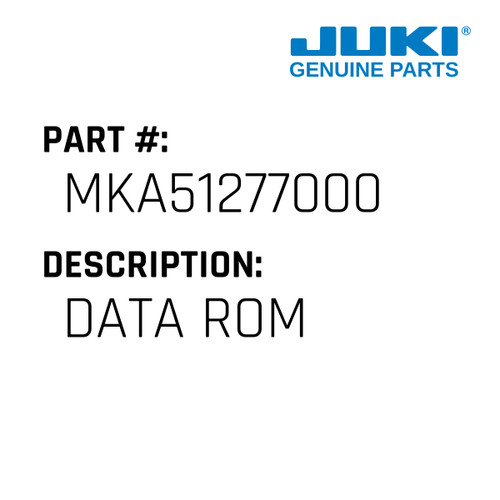 Data Rom - Juki #MKA51277000 Genuine Juki Part