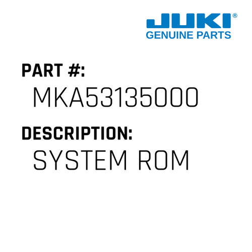 System Rom - Juki #MKA53135000 Genuine Juki Part