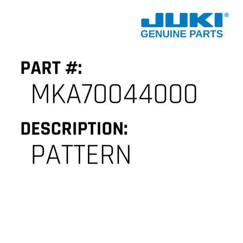 Pattern - Juki #MKA70044000 Genuine Juki Part