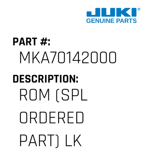 Rom - Juki #MKA70142000 Genuine Juki Part