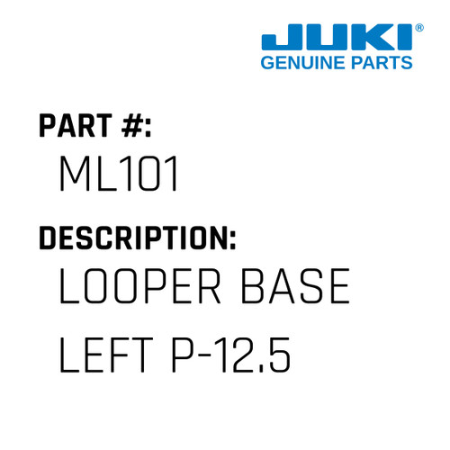 Looper Base Left P-12.5 - Juki #ML101 Genuine Juki Part