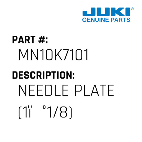 Needle Plate - Juki #MN10K7101 Genuine Juki Part