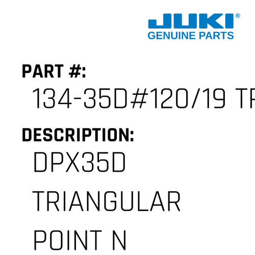 Dpx35D Triangular Point Needle - Juki #134-35D#120/19 TRI Genuine Juki Part