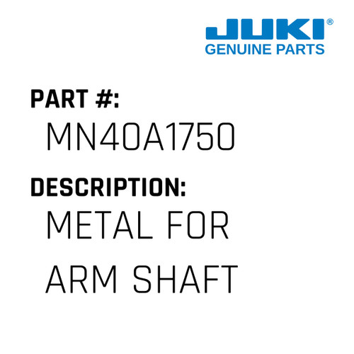 Metal - Juki #MN40A1750 Genuine Juki Part