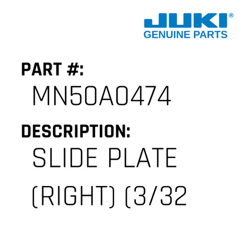 Slide Plate - Juki #MN50A0474 Genuine Juki Part