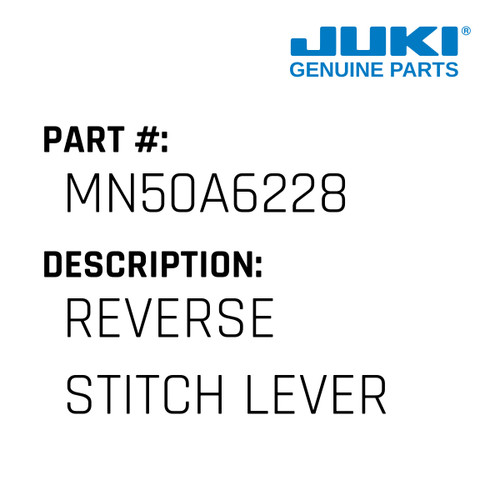 Reverse Stitch Lever - Juki #MN50A6228 Genuine Juki Part