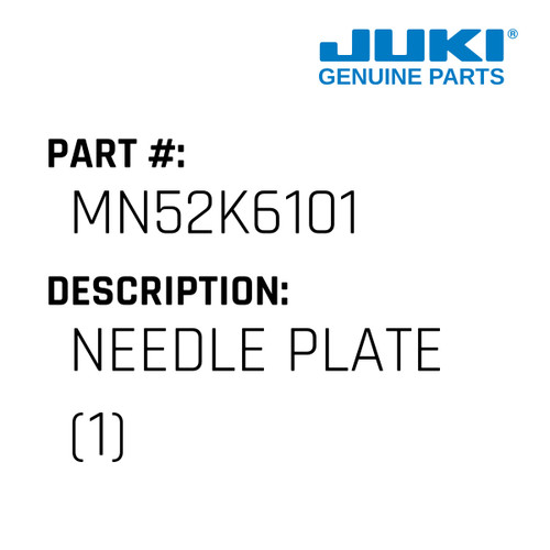 Needle Plate - Juki #MN52K6101 Genuine Juki Part