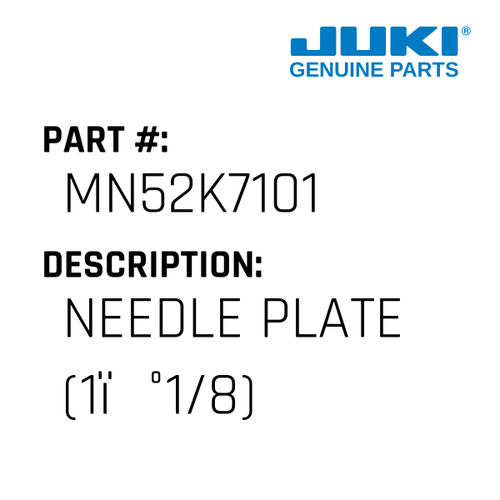 Needle Plate - Juki #MN52K7101 Genuine Juki Part