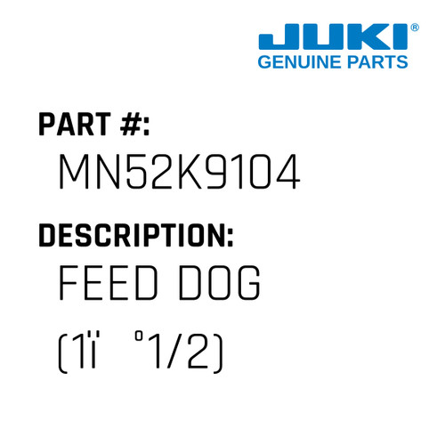 Feed Dog - Juki #MN52K9104 Genuine Juki Part