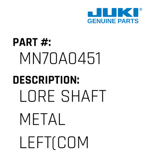 Lore Shaft Metal Left - Juki #MN70A0451 Genuine Juki Part