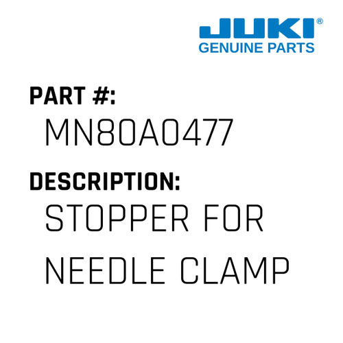Stopper - Juki #MN80A0477 Genuine Juki Part