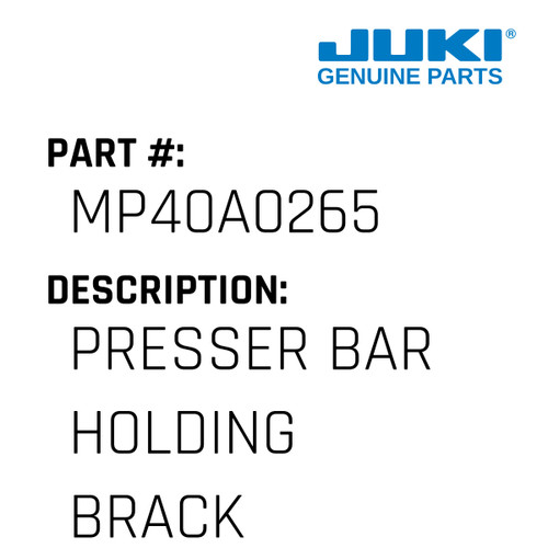 Presser Bar Holding Bracket - Juki #MP40A0265 Genuine Juki Part