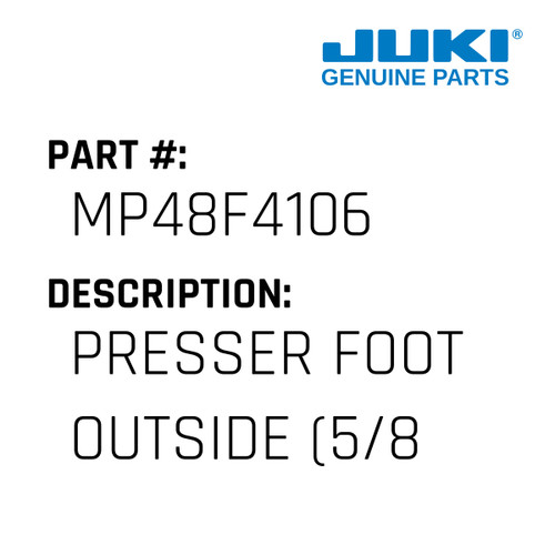 Presser Foot Outside - Juki #MP48F4106 Genuine Juki Part