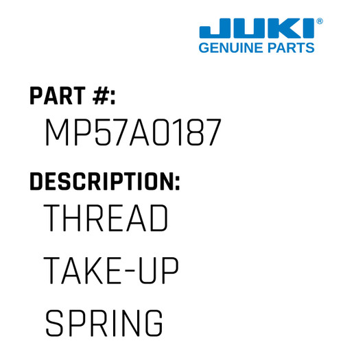 Thread Take-Up Spring - Juki #MP57A0187 Genuine Juki Part