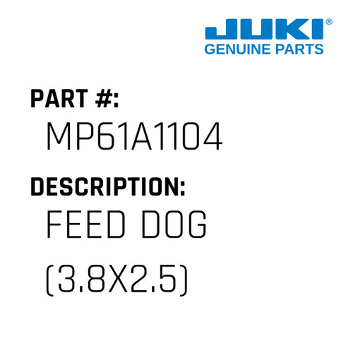 Feed Dog - Juki #MP61A1104 Genuine Juki Part
