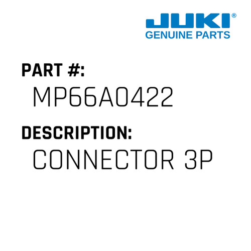 Connector 3P - Juki #MP66A0422 Genuine Juki Part