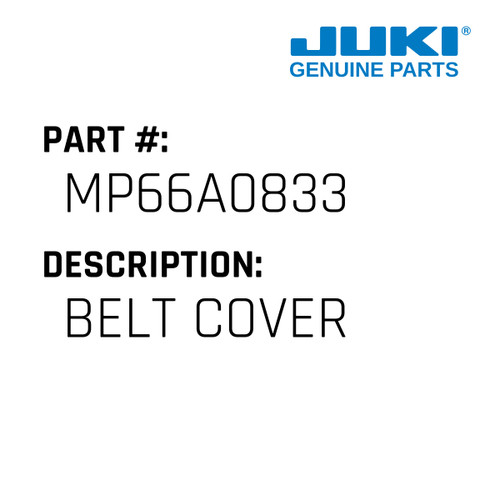 Belt Cover - Juki #MP66A0833 Genuine Juki Part
